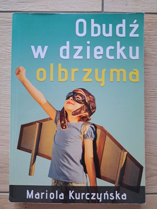 Obudź w dziecku olbrzyma Mariola Kurczyńska książka