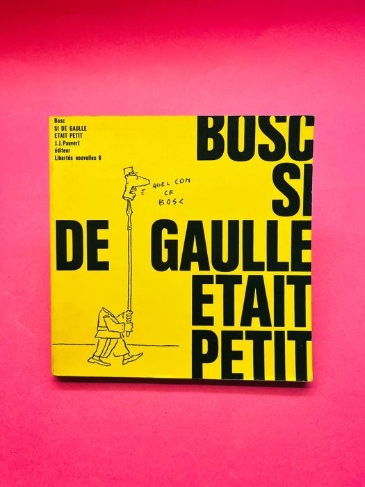 Bosc Si de Gaulle Était Petit - Jean-Jacques Pauvert
