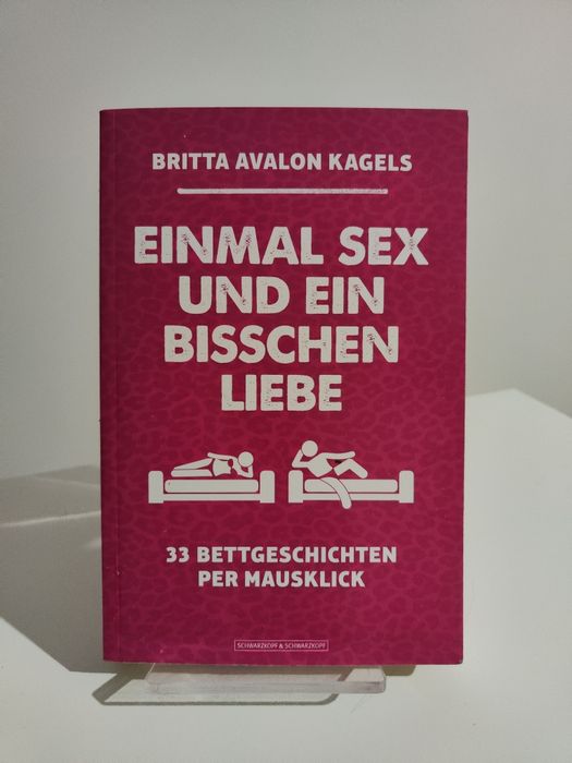 Einmal Sex und ein Bisschen Liebe - Britta Avalon Kagels