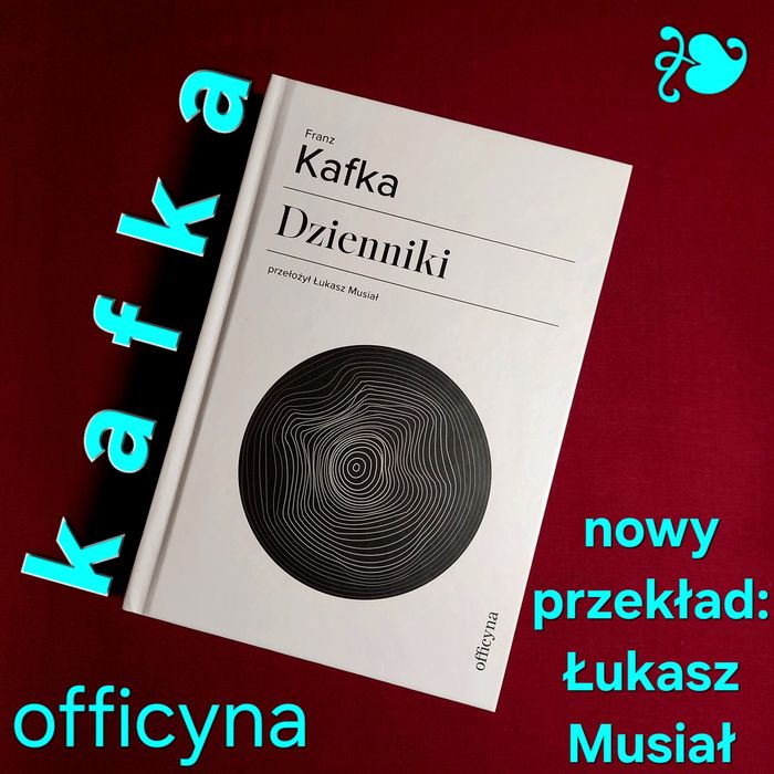 Franz Kafka Dzienniki 1909-1923  nowy przekład Officyna Musiał pełne wydanie