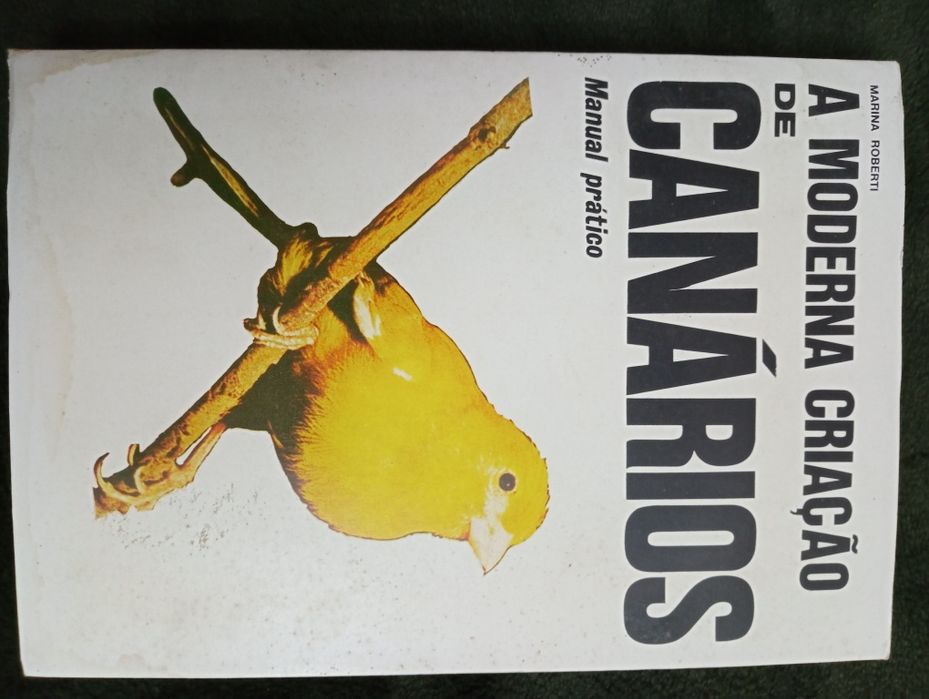 A moderna criação de canários: manual prático	Marina Roberti 1975 Raro