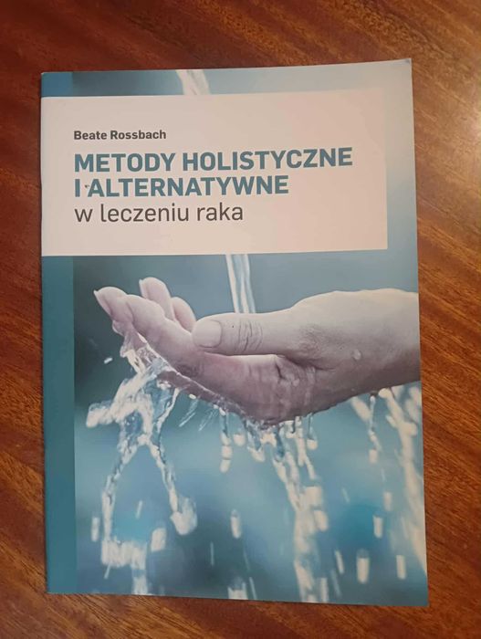 Beate Rossbach Metody Holistyczne i alternatywne w leczeniu raka