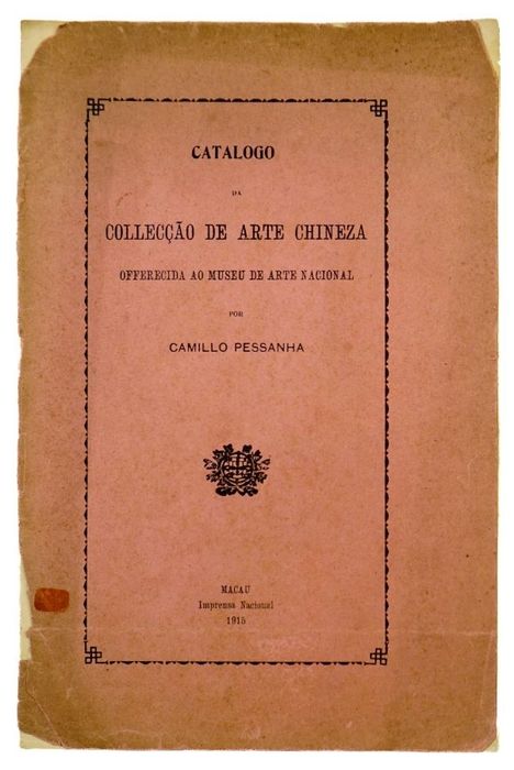 Camilo Pessanha - Catálogo da Colecção de Arte Chinesa - 1915