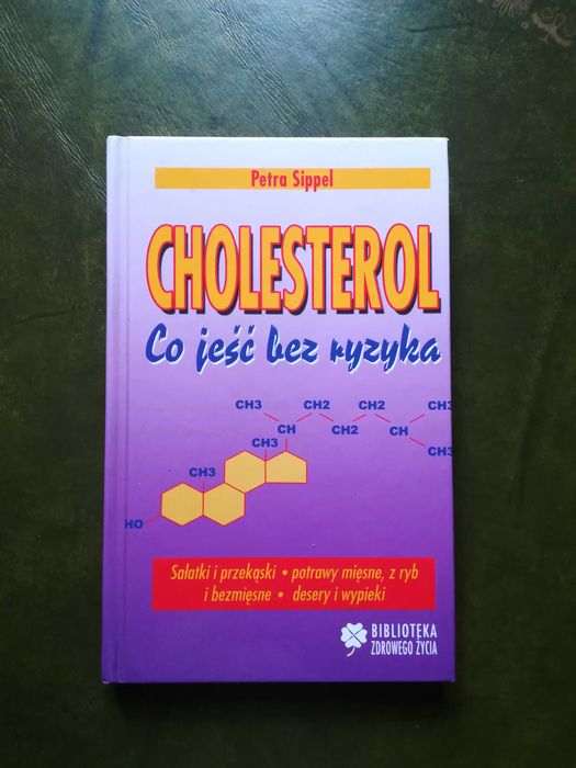 Cholesterol. Co jeść bez ryzyka Petra Sippel 2003 staroć