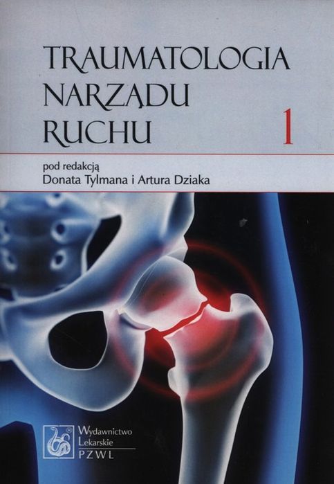 Traumatologia Narządu Ruchu Tom 1