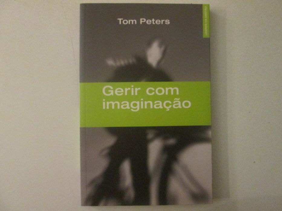 Gerir com imaginação- Tom Peters