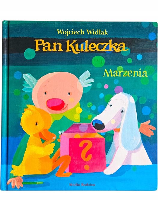 Wojciech Widłak Pan Kuleczka Marzenia Twarda