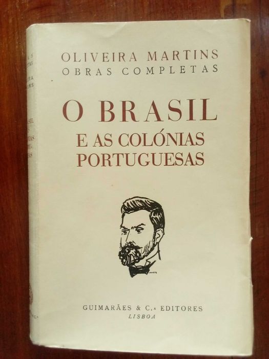 Oliveira Martins - O Brasil e as Colónias Portuguesas