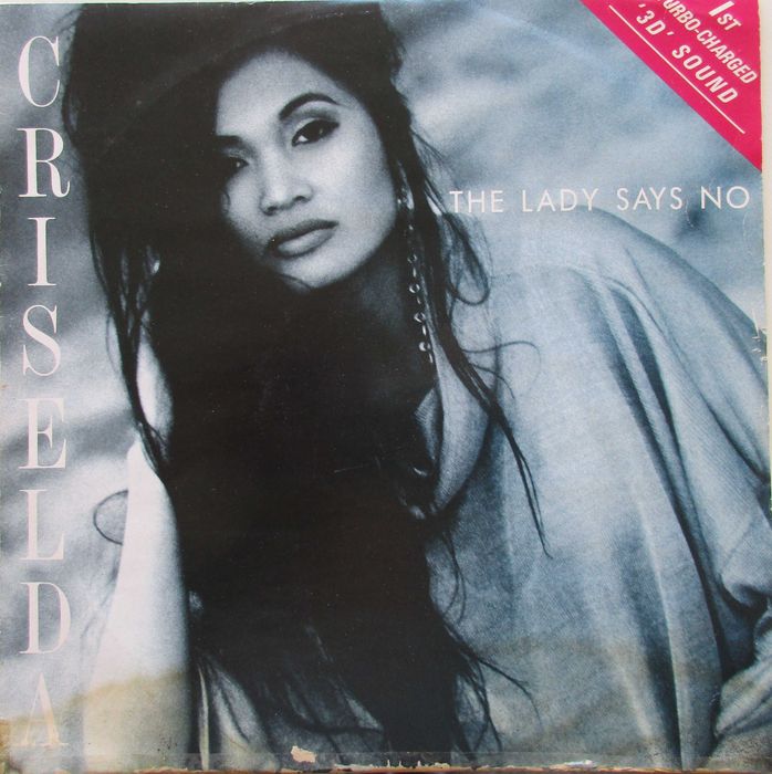 Criselda - - - - - The Lady Says No - - - - - Maxi Single