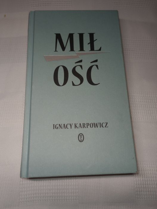 Miłość. Ignacy Karpowicz