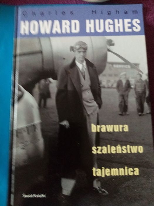 Howard Hughes. Brawura, szaleństwo, tajemnica.