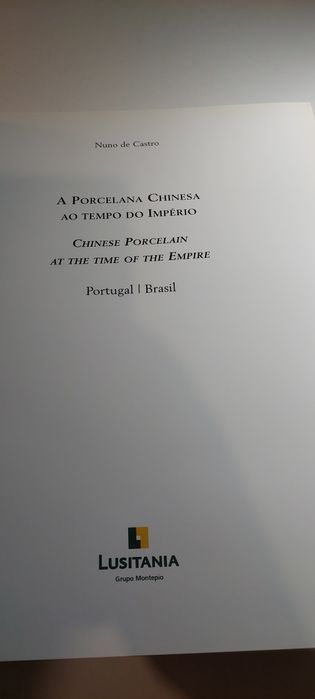 A Porcelana Chinesa ao Tempo do Império - Nuno de Castro