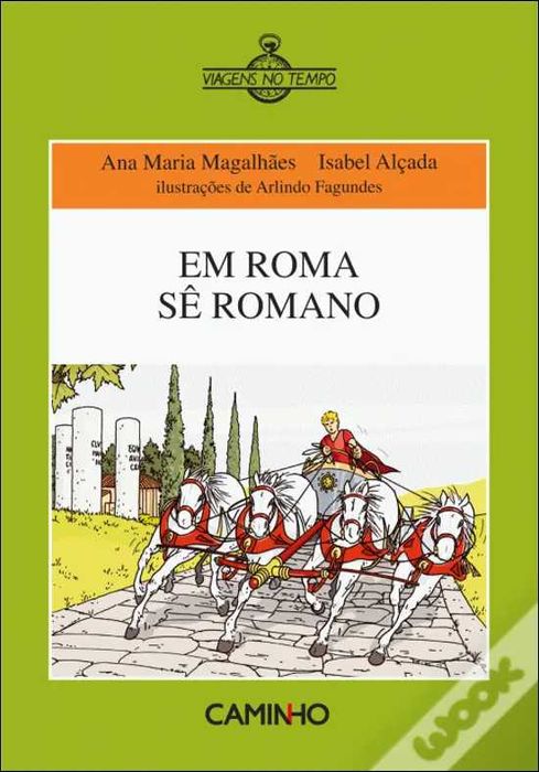 Be a Roman in Rome by Ana Maria Magalhães and Isabel Alçada