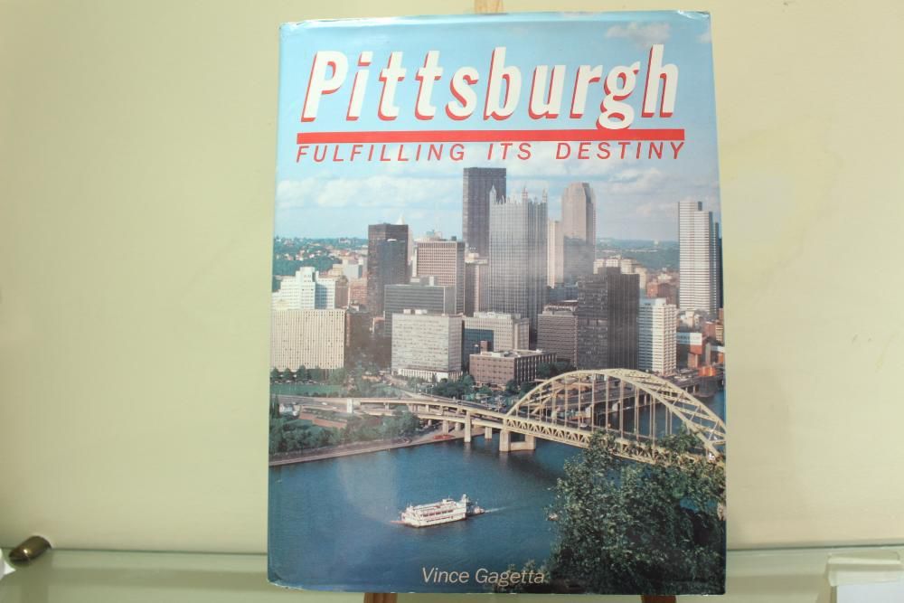 Pittsburgh: Fulfilling Its Destiny 1986 by Vince Gagetta