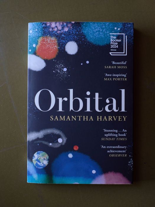 Samantha Harvey - Orbital