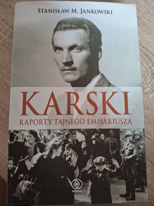 S. M. Jankowski - Karski. Raporty tajnego emisariusza
