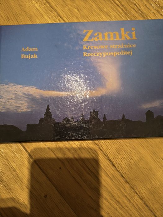 Zamki kresowe strażnice Rzeczypospolitej Adam Bujak