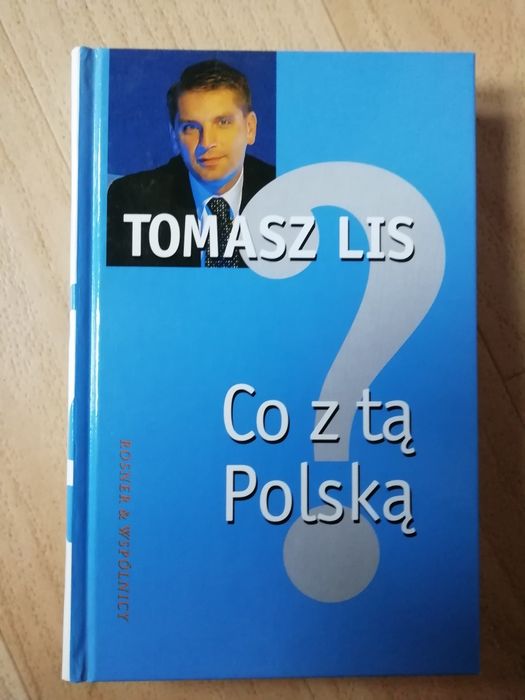 Tomasz Lis Co z tą Polską biznes ekonomia