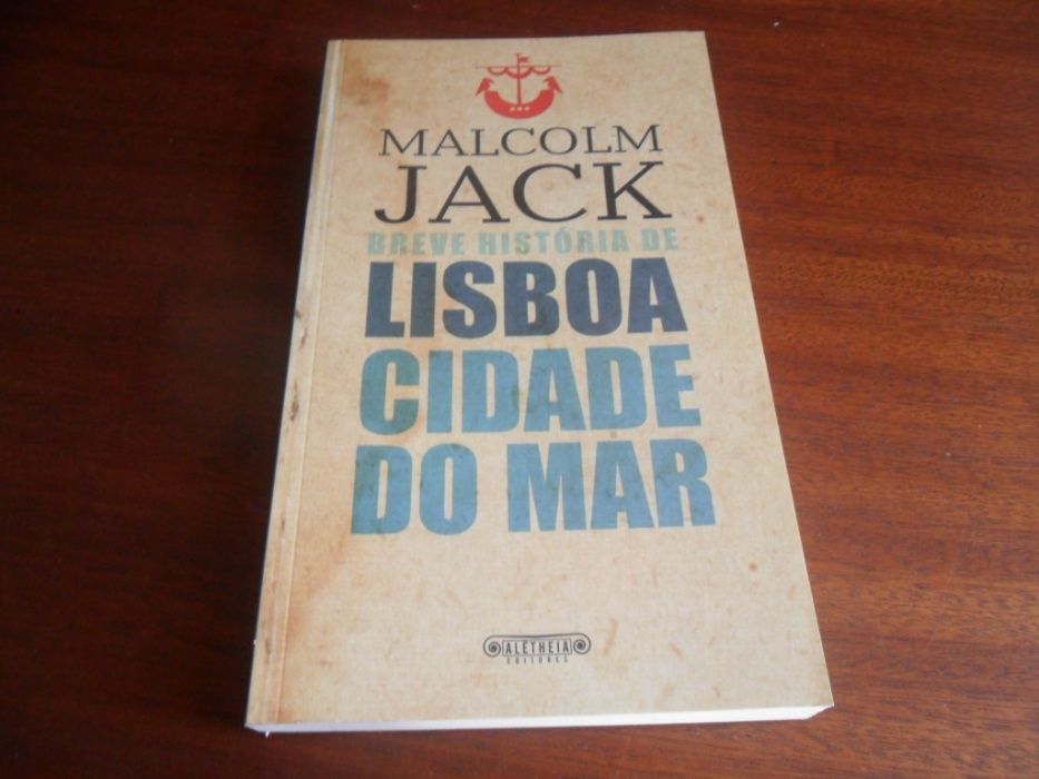 "A Brief History of Lisbon" The Seaside City by Malcolm Jack