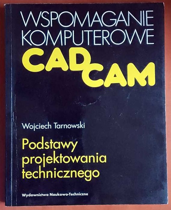 Wspomaganie komputerowe CAD CAM Wojciech Tarnowski