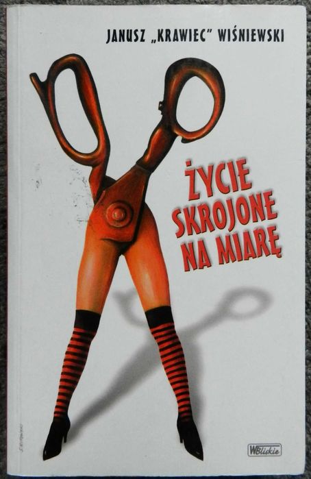 Wiśniewski Janusz Krawiec - Życie skrojone na miarę, tom 1