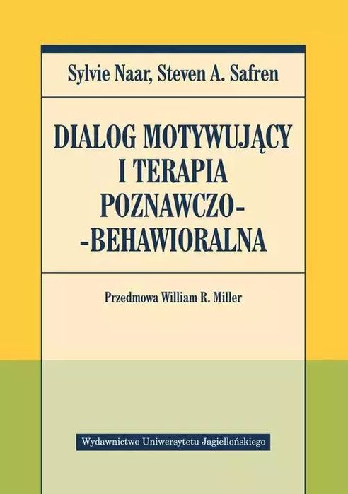 Dialog motywujący i terapia poznawczo-behawioralna. Wydawnictwo Uniwersytetu Jagiellońskiego. Nowy Produkt