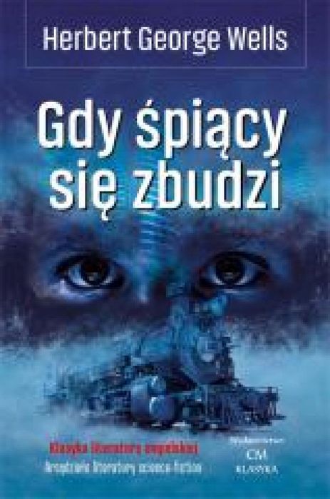 Klasyka. Gdy śpiący się zbudzi Wydawnictwo CM Herbert George Wells