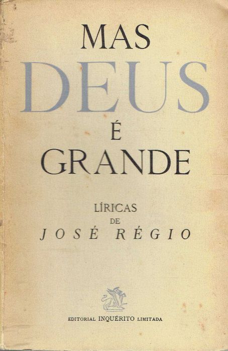 6860  Mas Deus é grande : líricas   José Régio.