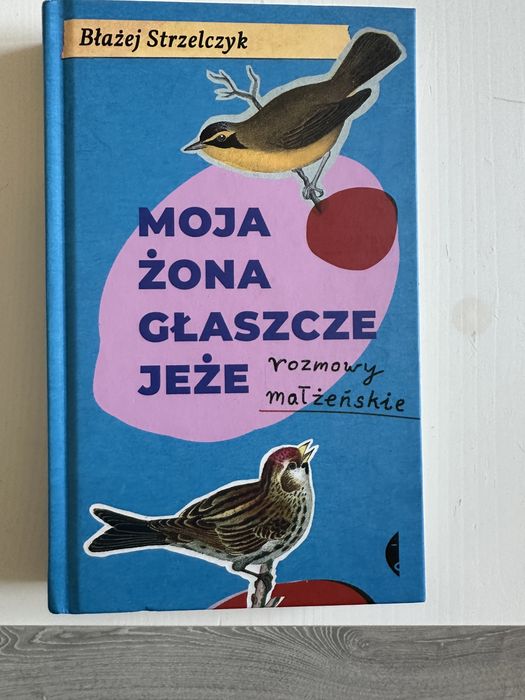 Moja żona głaszcze jeże - Błażej Strzelczyk
