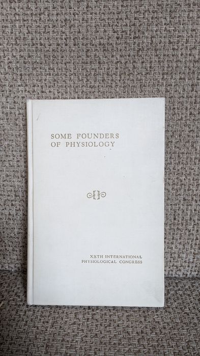 Редкое издание "Some Founders of Physiology" Chauncey D.Leake