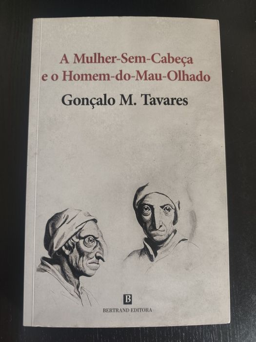 A Mulher-Do-Mau-Olhado e o Homem-Sem-Cabeça - Gonçalo M. Tavares