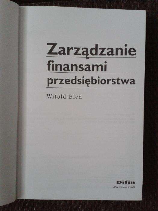 Zarządzanie finansami przedsiębiorstwa W. Bień