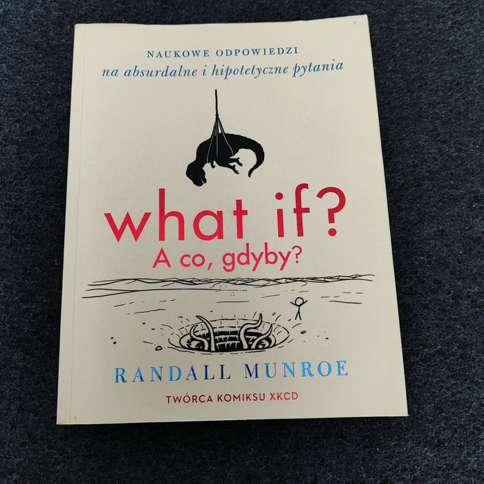 What if? A co, gdyby? Randall Munroe