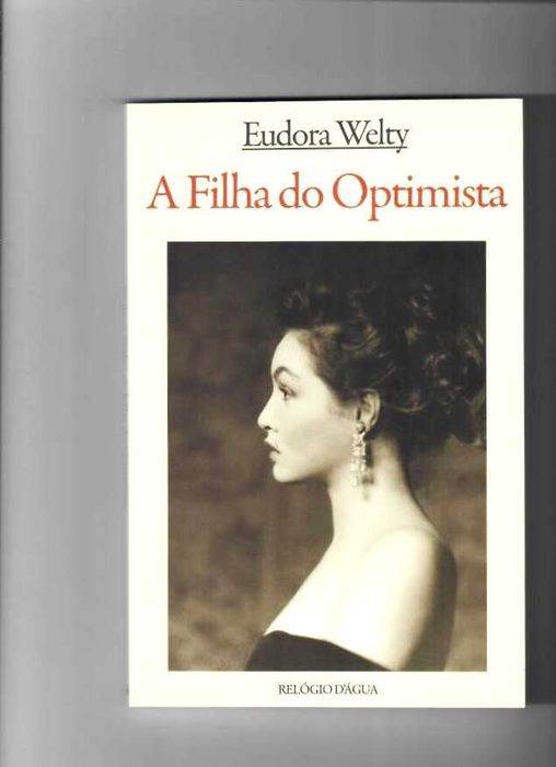 EUDORA WELTY «A Filha do Optimista» + 2 títulos