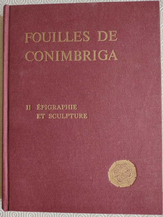 Escavações de Conimbriga II - Epigrafia e Escultura