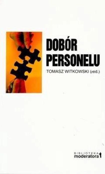 Dobór Personelu Tw Moderator Tomasz Witkowski Rok wydania: 2007,
