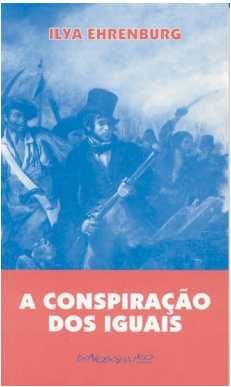 A Conspiração dos Iguais - Ilya Ehrenburg