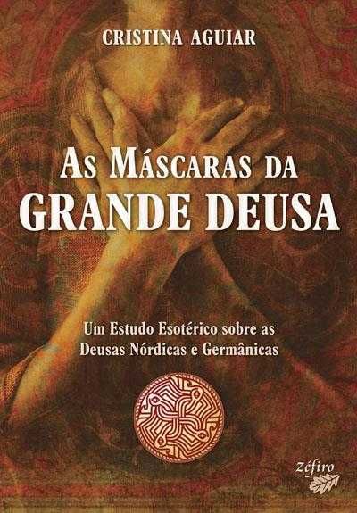 "AS MÁSCARAS DA GRANDE DEUSA" - o Princípio Feminino