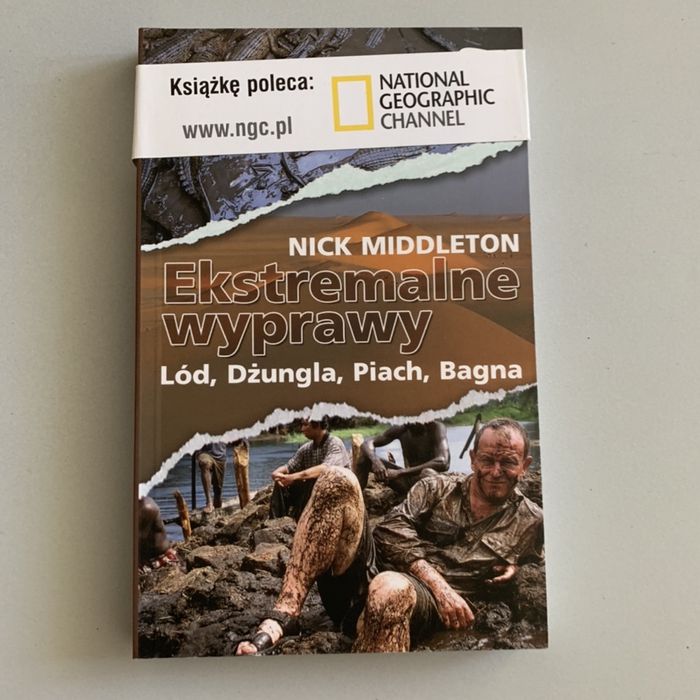 Nick Middleton Ekstremalne wyprawy Lód, dżungla, piach, bagna
