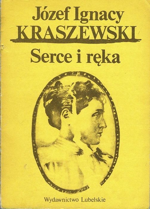 Serce I Ręka Józef Ignacy Kraszewski
