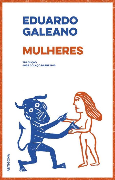 EDUARDO GALEANO «Dias e Noites de Amor e de Guerra» + 9 Títulos