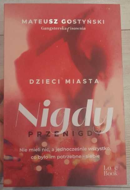 Mateusz Gostyński "Nigdy przenigdy. Dzieci miasta" używane