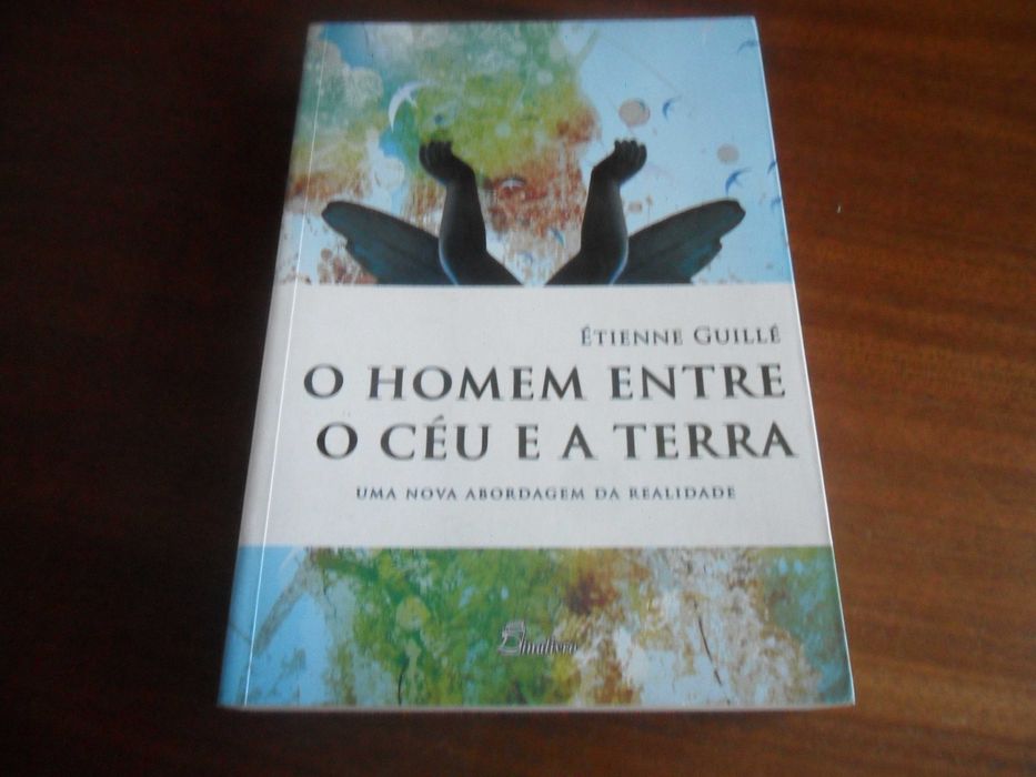 "O HOMEM ENTRE O CÉU E A TERRA" de Étienne Guillé - 1ª Edição de 2008