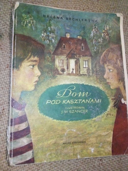 Dom pod kasztanami, H. Bechlerowa il. J. Szancer wyd 1983r