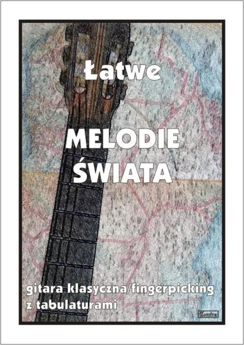 Łatwe melodie świata na gitarę Wydawnictwo Muzyczne Contra M. Paweł