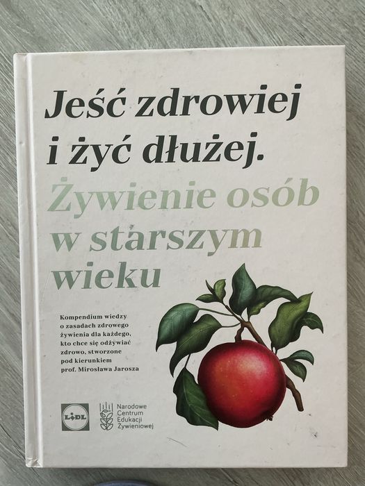 Jeść zdrowiej i żyć dłużej. Żywienie osób w starszym wieku