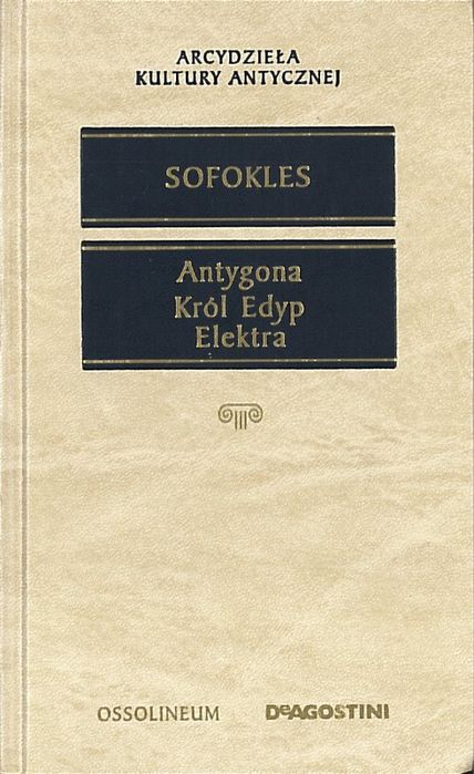 Antygona. Król Edyp. Elektra, Sofokles