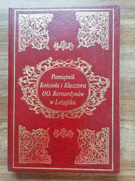 "Pamiętnik Kościoła i Klasztoru OO. Bernardynów w Leżajsku" - UNIKAT