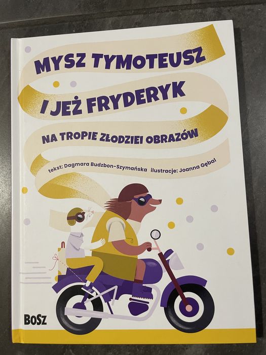 Mysz Tymoteusz i Jeż Fryderyk Na tropie złodziei obrazów