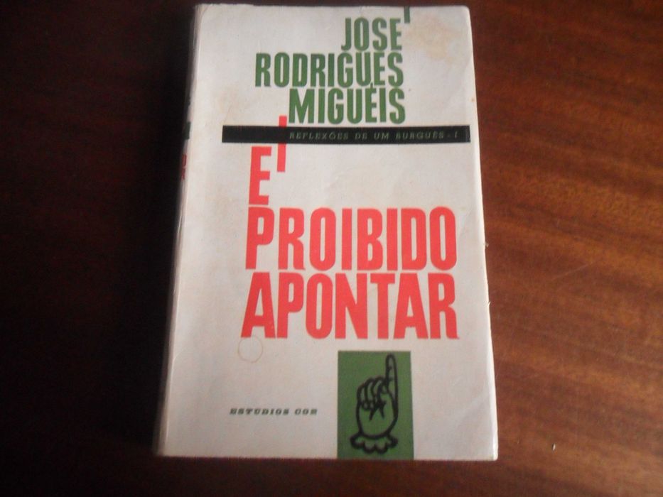 "É PROIBIDO APONTAR" - Reflexões de um Burguês I de José Rodrigues Miguéis - 1ª Edição de 1964